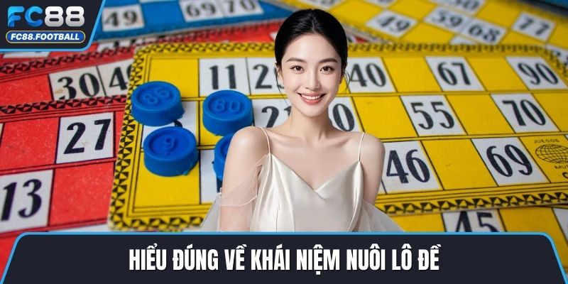 Hiểu đúng về khái niệm nuôi lô đề