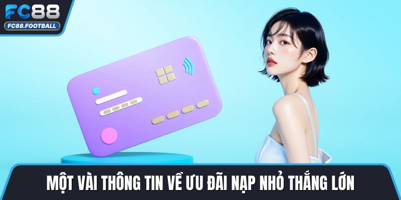 Một vài thông tin về ưu đãi nạp nhỏ thắng lớn
