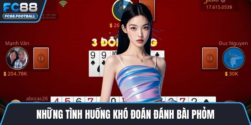 Những tình huống khó đoán đánh bài phỏm