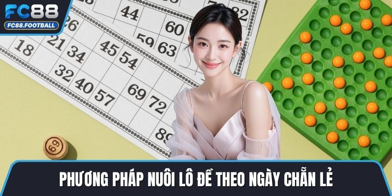 Phương pháp nuôi lô đề theo ngày chẵn lẻ